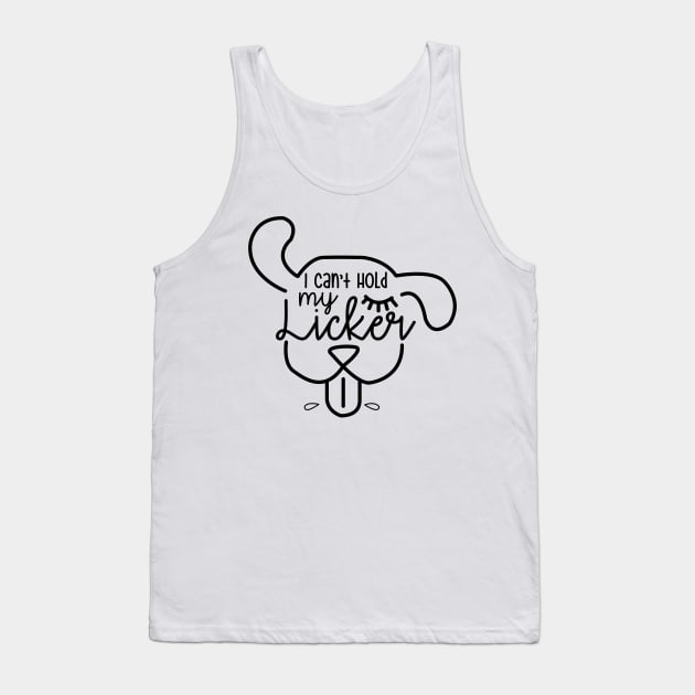 I Cant Hold My Licker Dog Tank Top by RobertDan